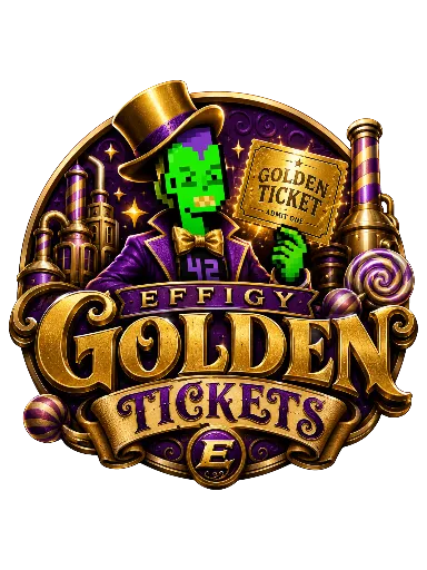 Effigy Golden Tickets