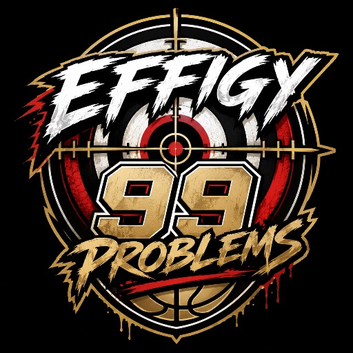 Effigy 99 Problems